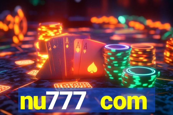 nu777 com plataforma de jogos